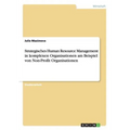 Strategisches Human Resource Management in komplexen Organisationen am Beispiel von Non-Profit Organisationen