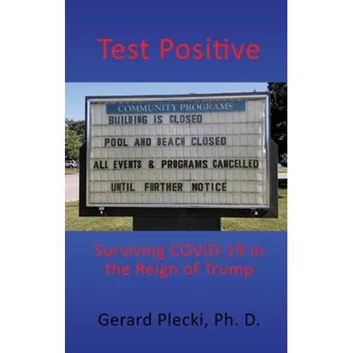 Test Positive: Surviving COVID-19 in the Reign of Trump