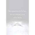 The Appearance of a Hero: The Tom Mahoney Stories