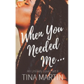 When You Needed Me