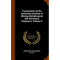 Transactions of the American Institute of Mining, Metallurgical and Petroleum Engineers, Volume 9