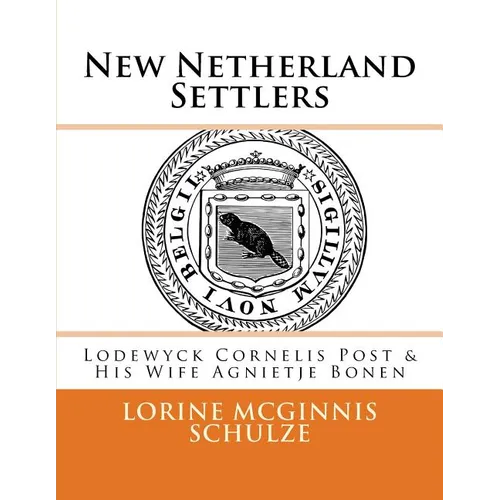 New Netherland Settlers: Lodewyck Cornelis Post & His Wife Agnietje Bonen