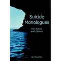 Suicide Monologues for Actors and Others