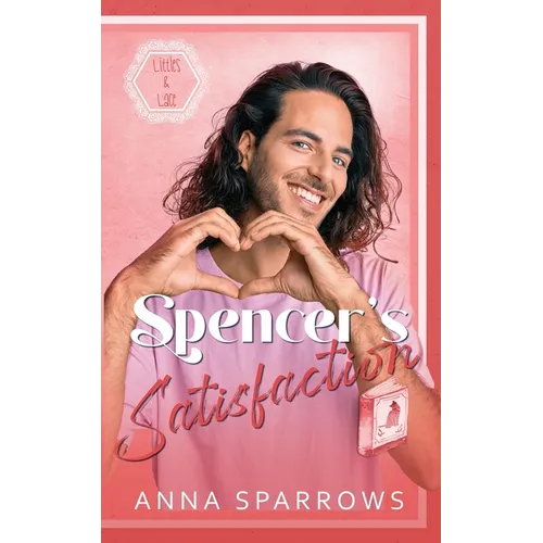 Spencer's Satisfaction: An MM Age Play Romance