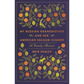 My Russian Grandmother and Her American Vacuum Cleaner: A Family Memoir