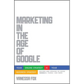 Marketing in the Age of Google, Revised and Updated: Your Online Strategy Is Your Business Strategy