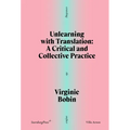 Unlearning with Translation: A Critical and Collective Practice