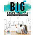 Big Steps to Take A Project Journal for Couples