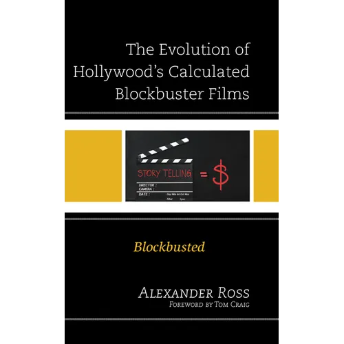 The Evolution of Hollywood's Calculated Blockbuster Films: Blockbusted