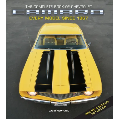 The Complete Book of Chevrolet Camaro, Revised and Updated 3rd Edition: Every Model Since 1967