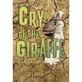 Cry of the Giraffe