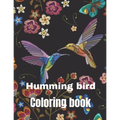 Hummingbird coloring book: A coloring book for adults and kids amazing hummingbird image design paperback