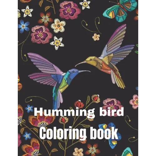 Hummingbird coloring book: A coloring book for adults and kids amazing hummingbird image design paperback