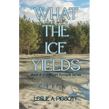 What the Ice Yields
