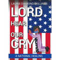 Lord Hear Our Cry: A National Healing