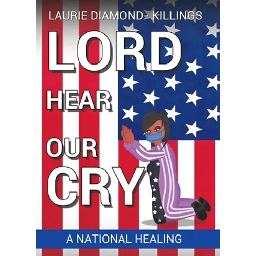 Lord Hear Our Cry: A National Healing