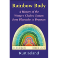 Rainbow Body: A History of the Western Chakra System from Blavatsky to Brennan