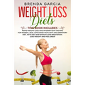Weight Loss Diets: 2 books in 1: Rapid weight loss and Intermittent Fasting for women. Heal your body with Anti-inflammatory diet, keto d