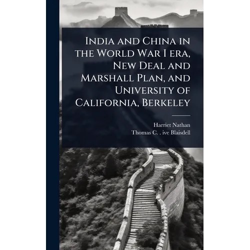 India and China in the World War I era, New Deal and Marshall Plan, and University of California, Berkeley