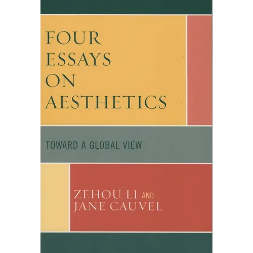 Four Essays on Aesthetics: Toward a Global Perspective