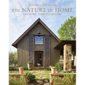 The Nature of Home: Creating Timeless Houses