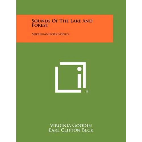 Sounds of the Lake and Forest: Michigan Folk Songs