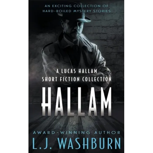 Hallam: A Lucas Hallam Short Fiction Collection