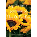 My Spiritual Journey of Hope/Hold On Pain Ends