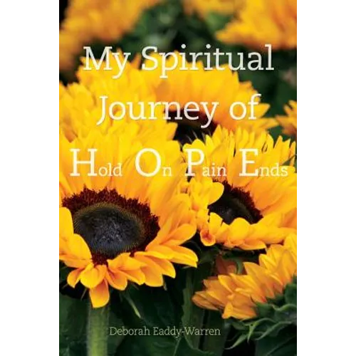 My Spiritual Journey of Hope/Hold On Pain Ends