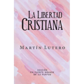 La Libertad Cristiana: Edición en Español de Letra Grande