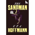 The Sandman: Annotated Edition - Also Includes an Extract from the 'Uncanny' by Sigmund Freud (Alma Classics 101 Pages)