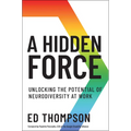 A Hidden Force: Unlocking the Potential of Neurodiversity at Work
