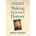 Making Science History: A Personal Perspective from Alamogordo to AI
