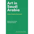 Art in Saudi Arabia: A New Creative Economy?