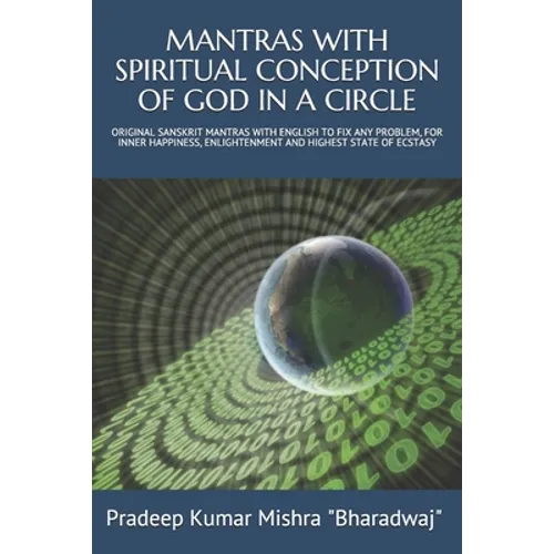 Mantras with Spiritual Conception of God in a Circle: Original Sanskrit Mantras with English to Fix Any Problem, for Inner Happiness, Enlightenment an