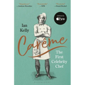 Carême: The First Celebrity Chef