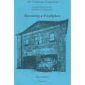 The Firehouse Fraternity: An Oral History of the Newark Fire Department Volume I Becoming a Firefighter