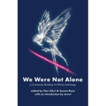 We Were Not Alone: A Community Building Art Works Anthology
