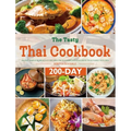 The Tasty Thai Cookbook: 200-Day Simple & Delicious Recipes from Everyone's Favorite Thai Family Kitchen