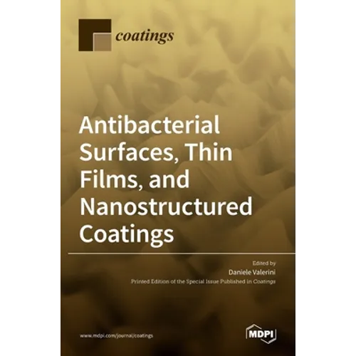 Antibacterial Surfaces, Thin Films, and Nanostructured Coatings