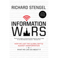 Information Wars: How We Lost the Global Battle Against Disinformation and What We Can Do about It