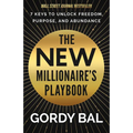 The New Millionaire's Playbook: 7 Keys to Unlock Freedom, Purpose, and Abundance