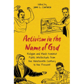 Activism in the Name of God: Religion and Black Feminist Public Intellectuals from the Nineteenth Century to the Present