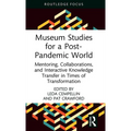 Museum Studies for a Post-Pandemic World: Mentoring, Collaborations, and Interactive Knowledge Transfer in Times of Transformation