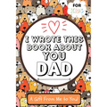 I Wrote This Book About You Dad: A Child's Fill in The Blank Gift Book For Their Special Dad Perfect for Kid's 7 x 10 inch