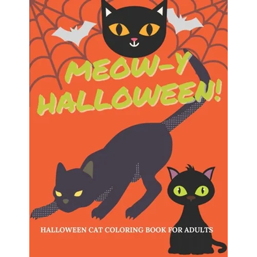 Meow-y Halloween - Cat Coloring Book for Adults: A Halloween-themed Funky Cat Coloring Books - Halloween Celebration for Cat Lovers - Halloween Presen