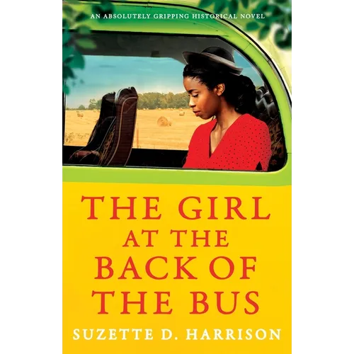 The Girl at the Back of the Bus: An absolutely heart-wrenching historical novel