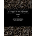 Travels Into Bokhara; Containing the Narrative of a Voyage on the Indus from the Sea to Lahore, with Presents from the King of Great Britain
