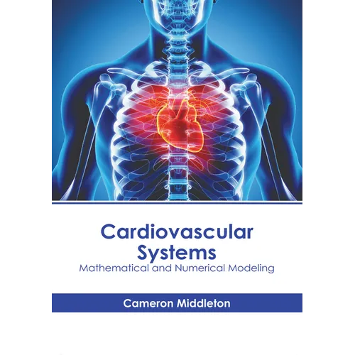 Cardiovascular Systems: Mathematical and Numerical Modeling