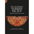 Designing Norman Sicily: Material Culture and Society